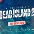 【2022科隆游戏展】《死亡岛2》游戏画面揭露预告片