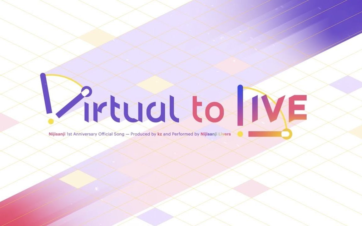 NIJISANJI - Virtual to LIVE [Official Music Video]