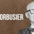 【建筑艺术】勒·柯布西耶 Le Corbusier（双语）