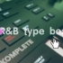 【R&B】如何快速做一首R&B type beat