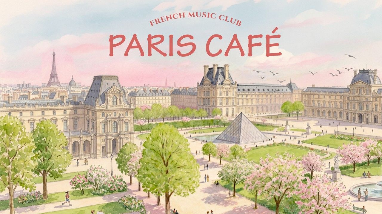 🌺 浪漫的法国音乐 ⚜️ 卢浮宫的樱花开了 🇫🇷 春季歌单