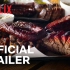 Netflix最新预告官方预告 Chef's Table: BBQ | Official Trailer | Netfl