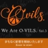 「We Are O-VILS. Vol.3」7.10公演【1部】