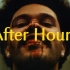 重磅！【盆栽The Weeknd】专辑《After Hours》整张14首！超清MV影片完整版全集来了！！！