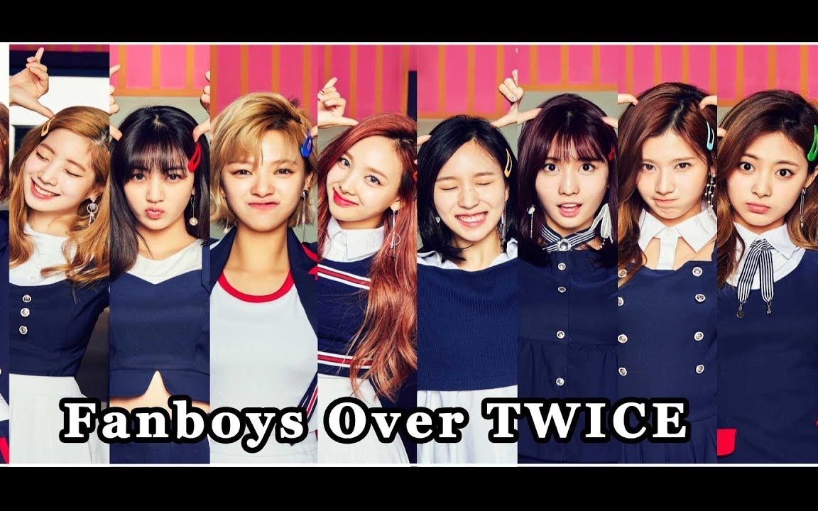 TWICE的迷哥迷弟迷妹 Fanboys Over[TWICE 1001]哔哩哔哩bilibili