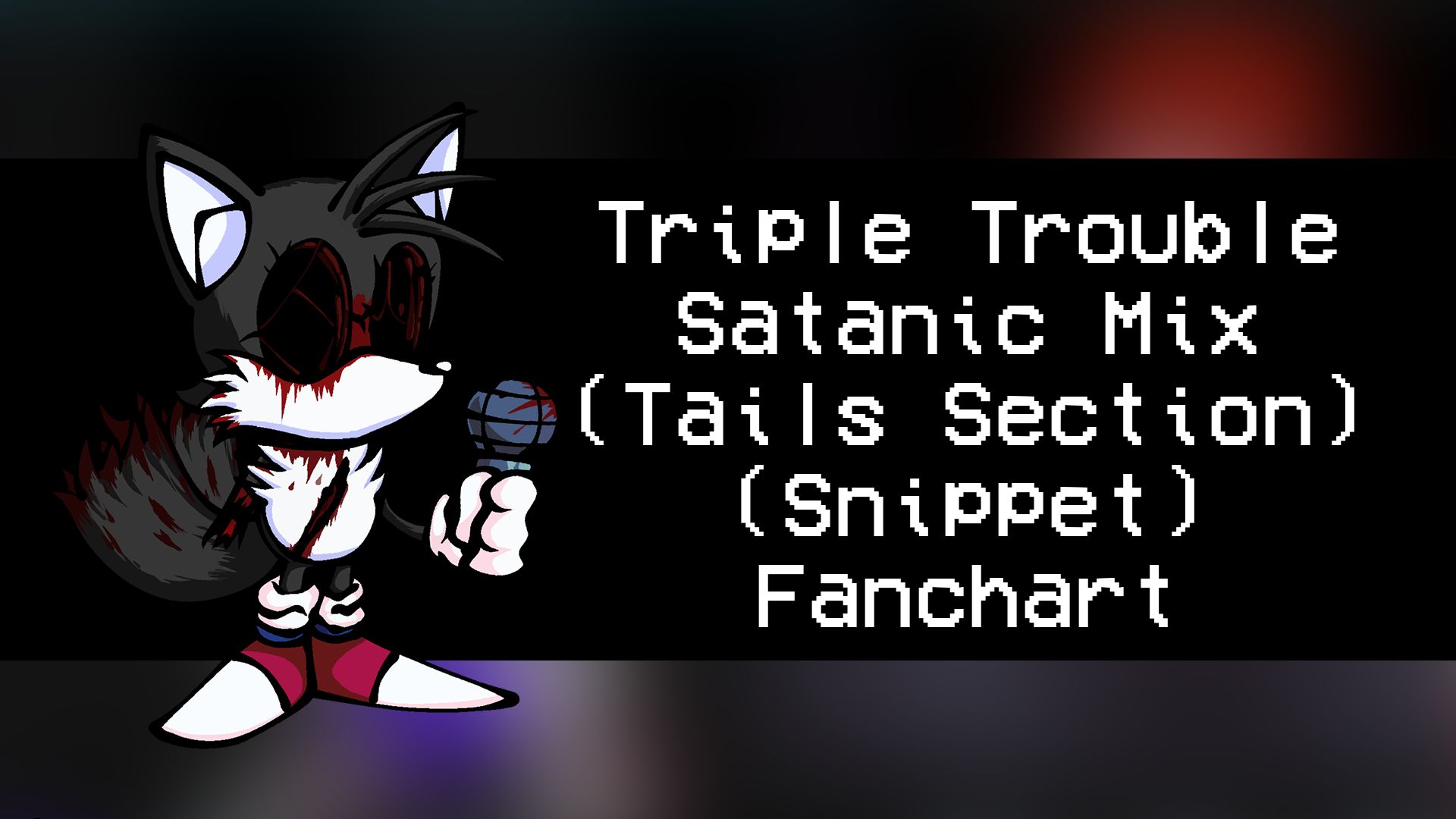 Triple Trouble Satanic Mix (Tails Section) (Snippet)