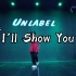 【UNLABEL舞蹈工作室】鑫宝 编舞 《I‘II Show You》