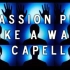 我自己就是一个乐队-------Passion Pit - Take A Walk (A Capella）