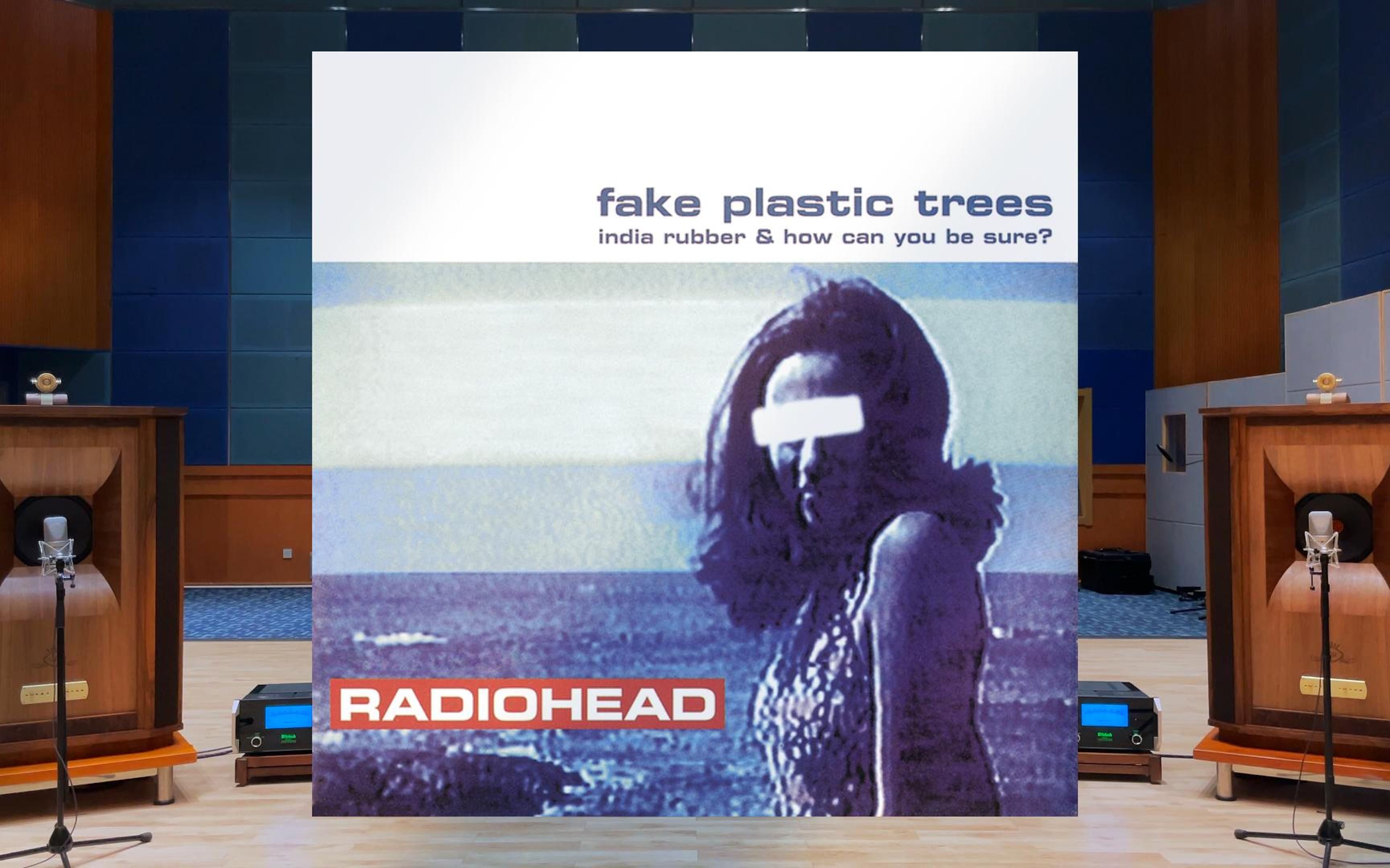 百万级装备试听Fake Plastic Trees - Radiohead 电台司令【Hi-Res】