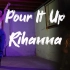 Rihanna蕾哈娜-Pour It Up-一支有态度的舞-Nicole Kirkland编舞