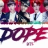 BTS- 'DOPE  SICK' 歌词版