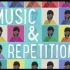 【Ted-ED】为什么我们都喜欢重复播放的音乐 Why We Love Repetition In Music