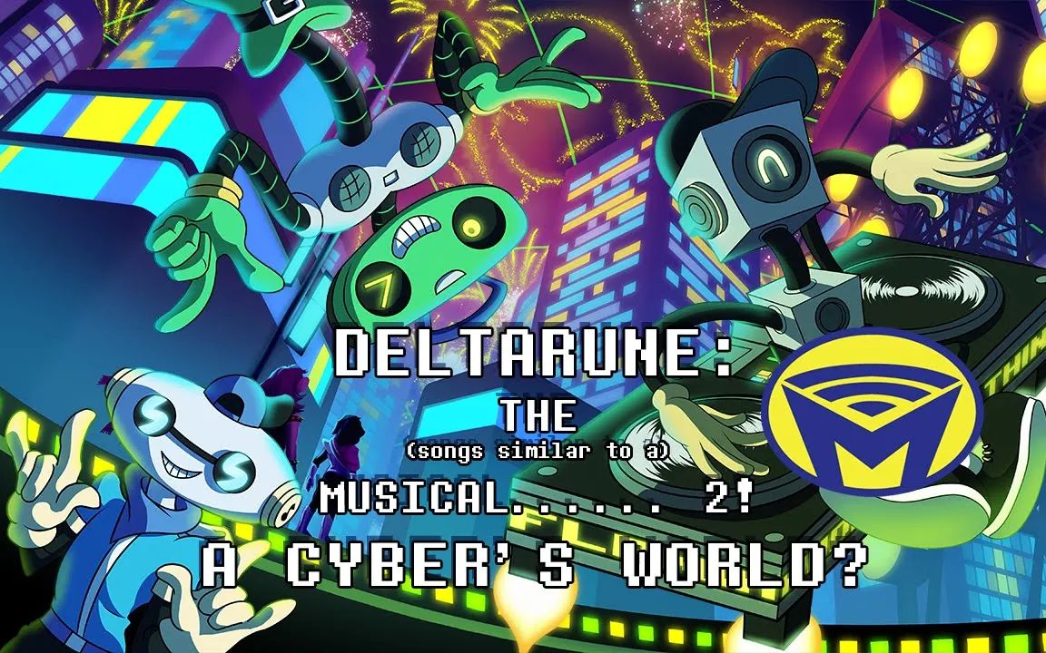 【Deltarune（非）音乐剧】A Cyber's World 赛博世界 by Man on the Internet 中文字幕已翻译