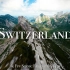 Scenic Relaxation 瑞士，4K，美丽风景