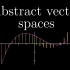 【官方双语】线性代数的本质 - 11 - 抽象向量空间