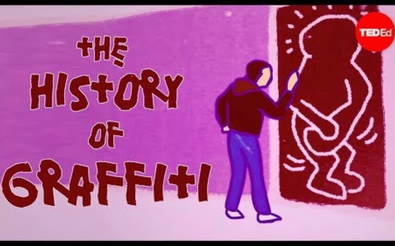 【Ted-ED】涂鸦简史 Is Graffiti Art Or Vandalism