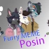 [合作] Furry meme -Posin'