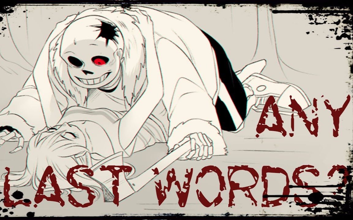 【horrortale comic dub 】any last words?