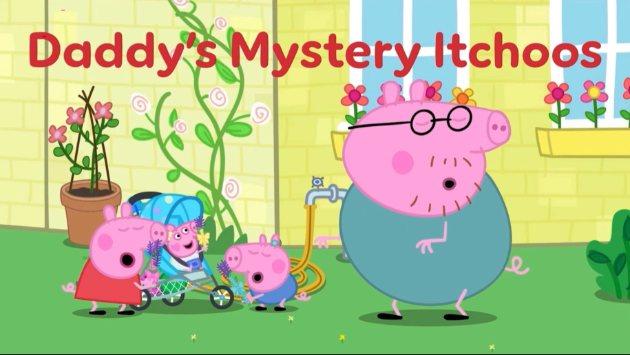 小猪佩奇迷你剧 Daddy’s Mystery Itchoos