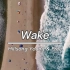 《Wake》一首能够重新激起你对抗生活的歌曲，燃起来吧！