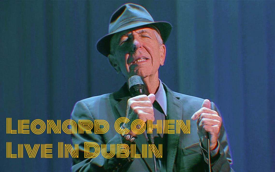 leonardcohen2014liveindublinfullconcert