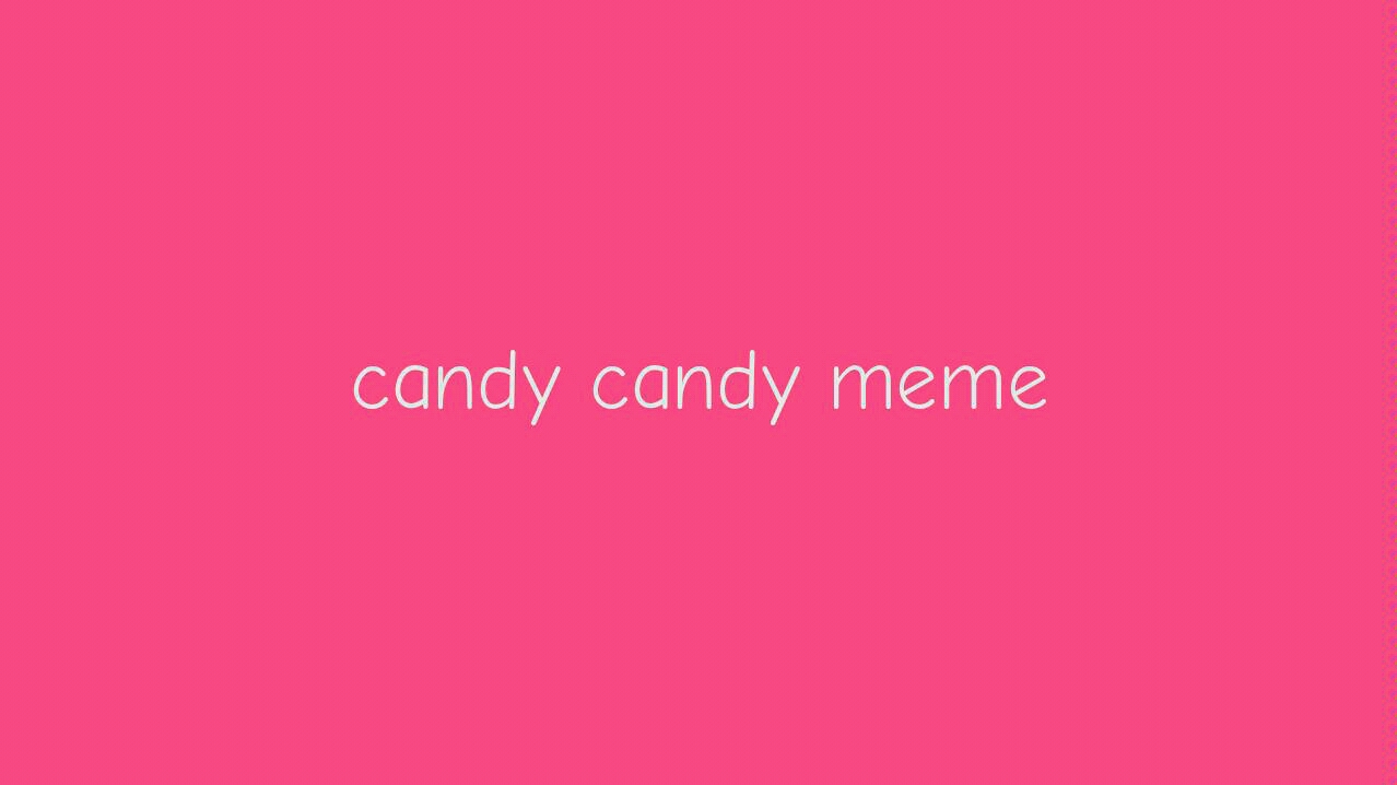 【meme】★candy candy★meme