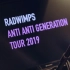 【RADWIMPS】【LIVE】ANTI ANTI GENERATION  2019