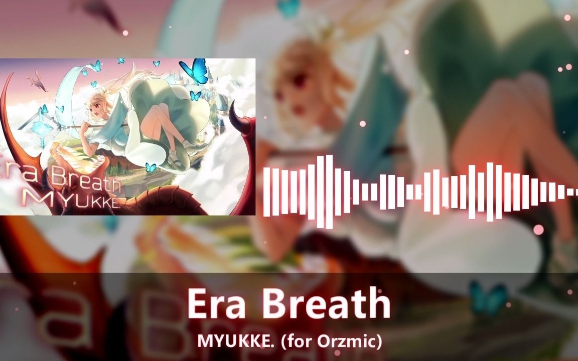 [for Orzmic] MYUKKE. - Era Breath