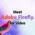 【Adobe】未来视界：Adobe Firefly for video
