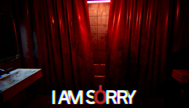 I AM SORRY