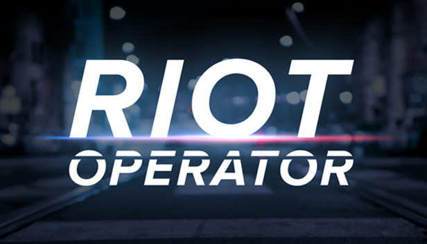 骚乱操作员 Riot Operator