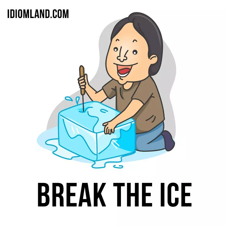 break the ice