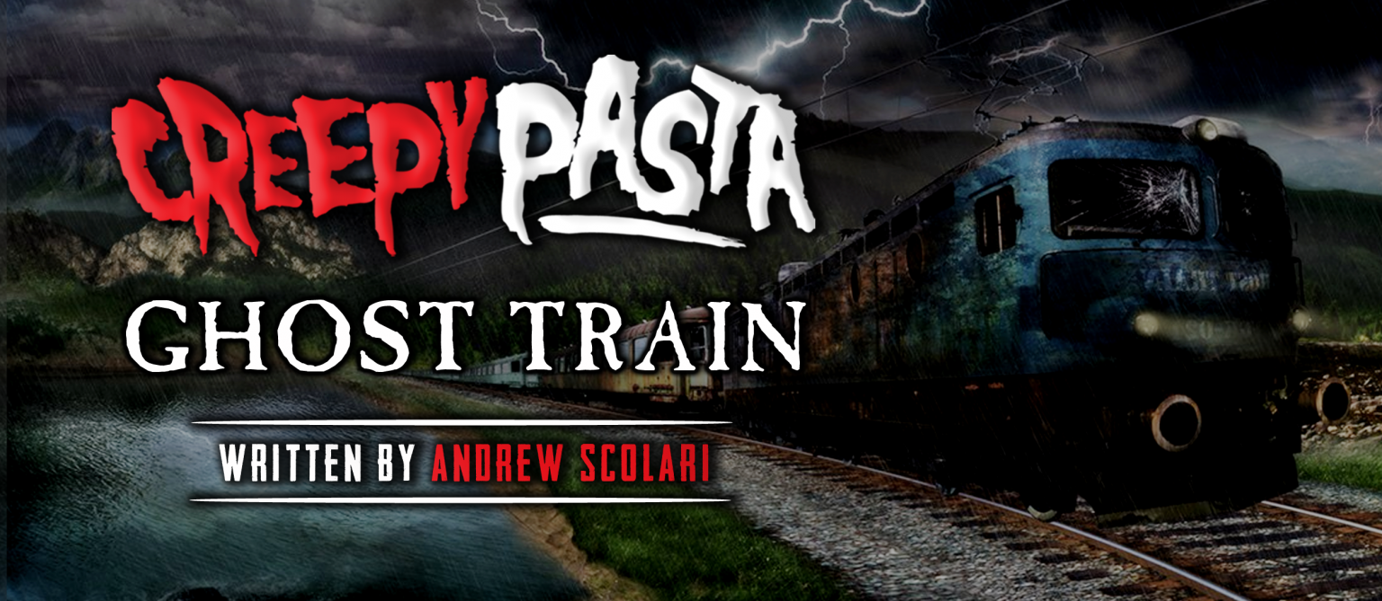 creepypasta半月刊幽灵列车ghosttrain