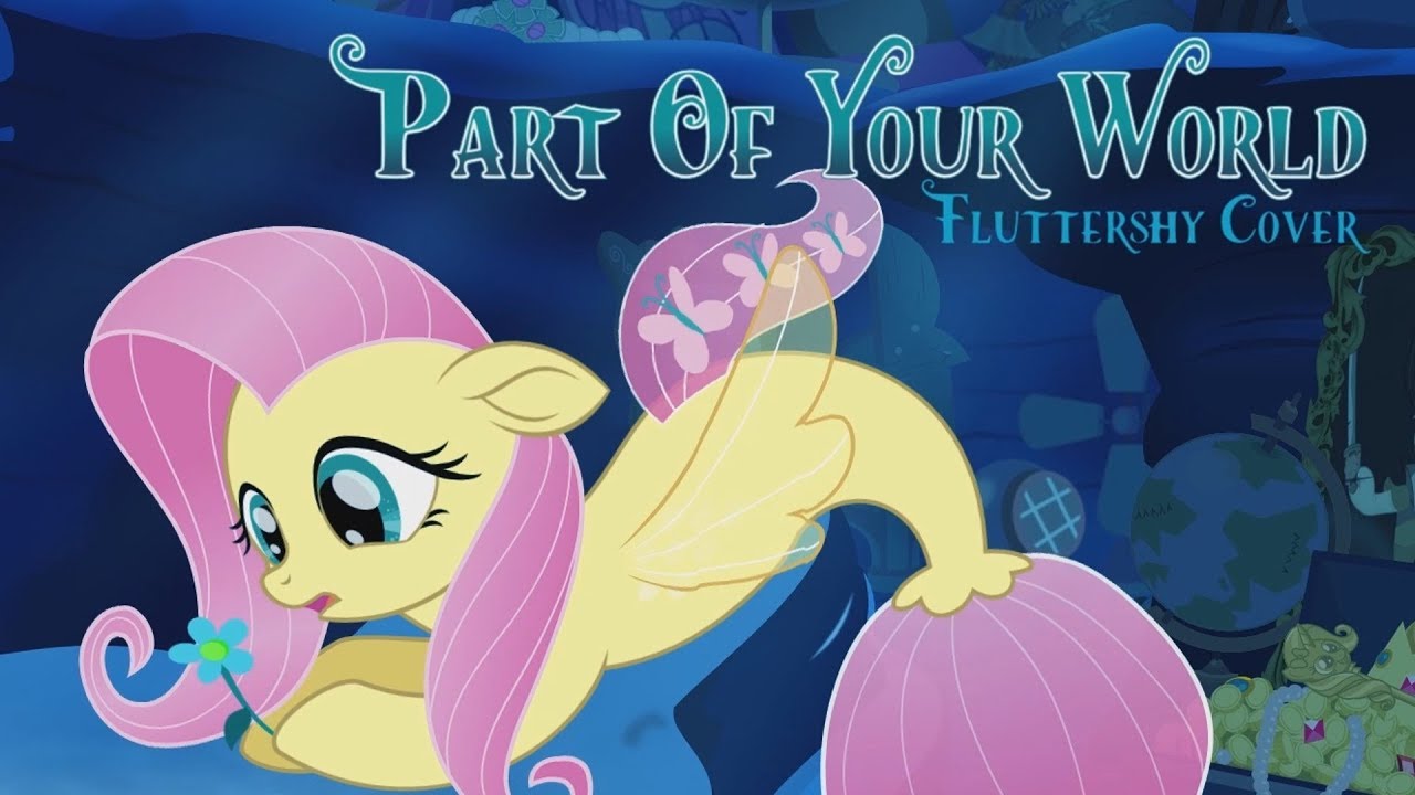 "part of your world" fluttershy 翻唱