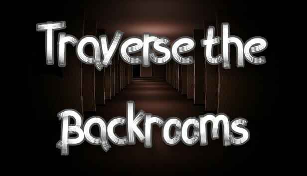 Traverse the Backrooms