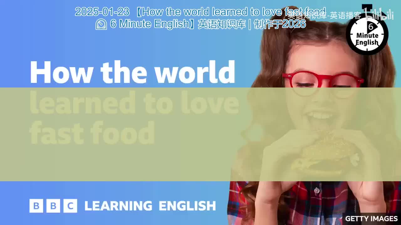 06.How.the.world.learned.to.love.fast.food.6.Minute.English