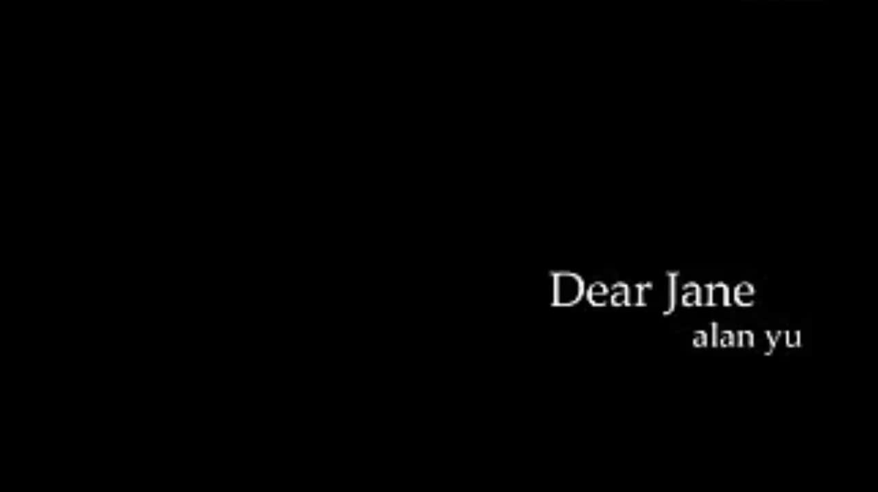 Dear Jane-2008年自己导演拍摄