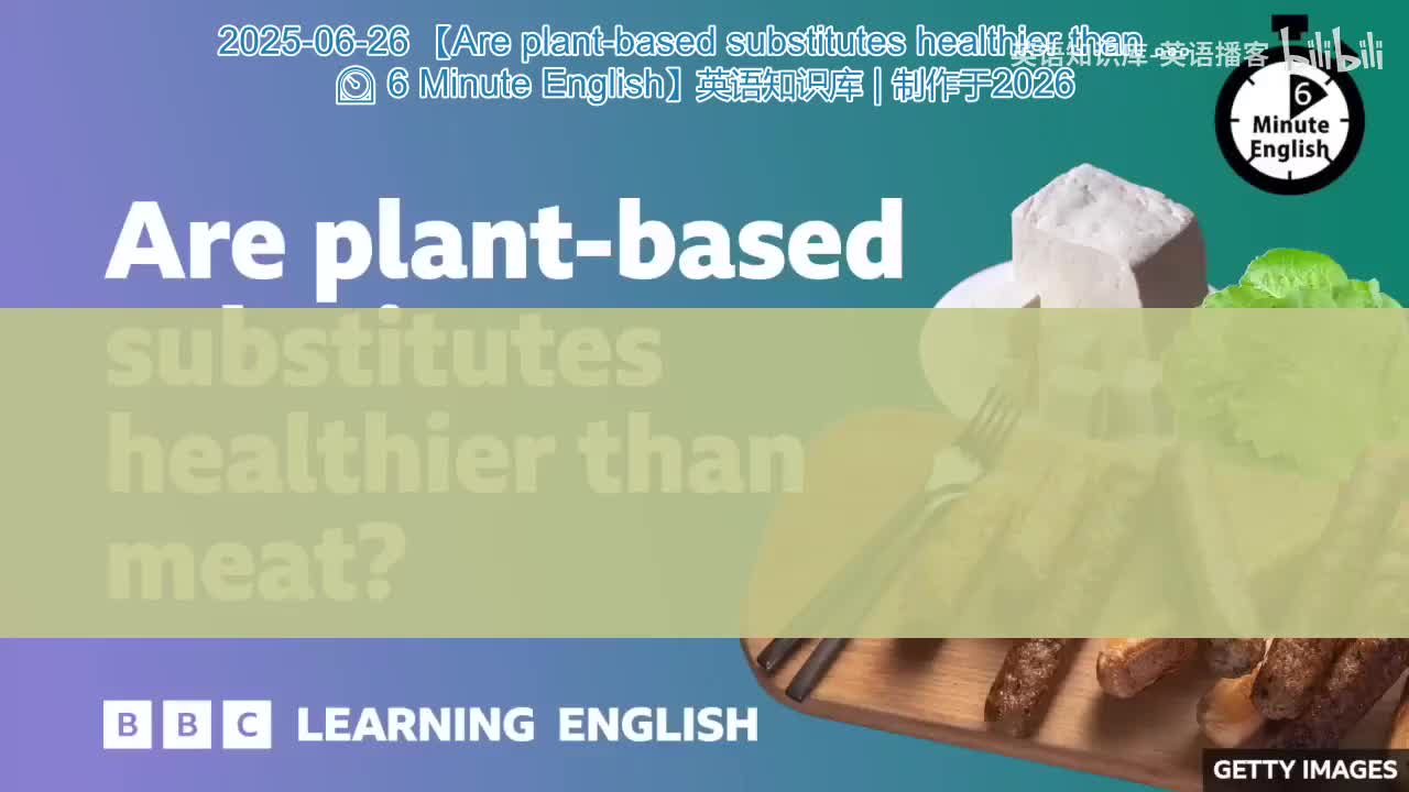 34.Are.plant-based.substitutes.healthier.than.meat.6.Minute.English
