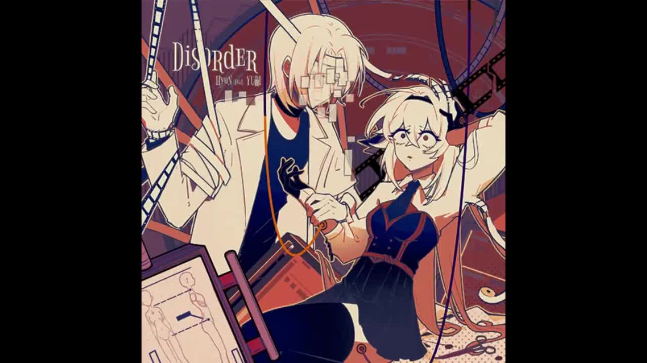 Disorder - HyuN feat. YURI【混沌信号】