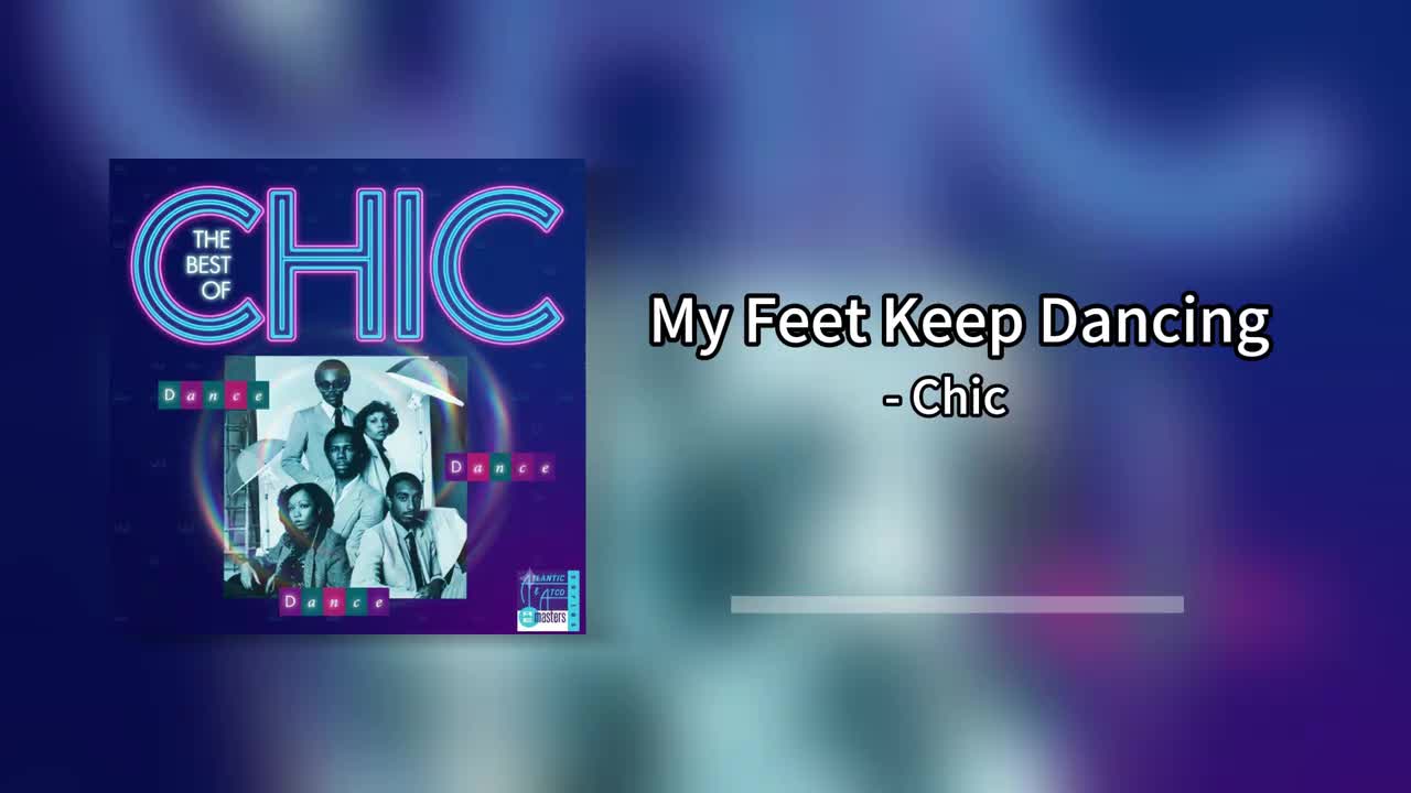 Chic - My Feet Keep Dancing