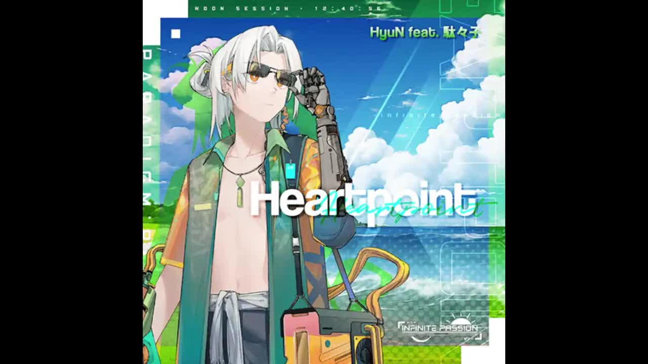 Heartpoint - HyuN feat. 駄々子【无限热情】*