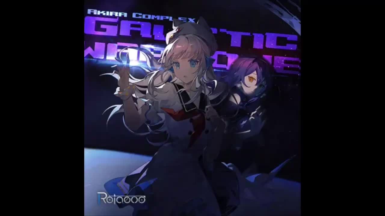 GALACTIC WARZONE - Akira Complex【水色羁旅】
