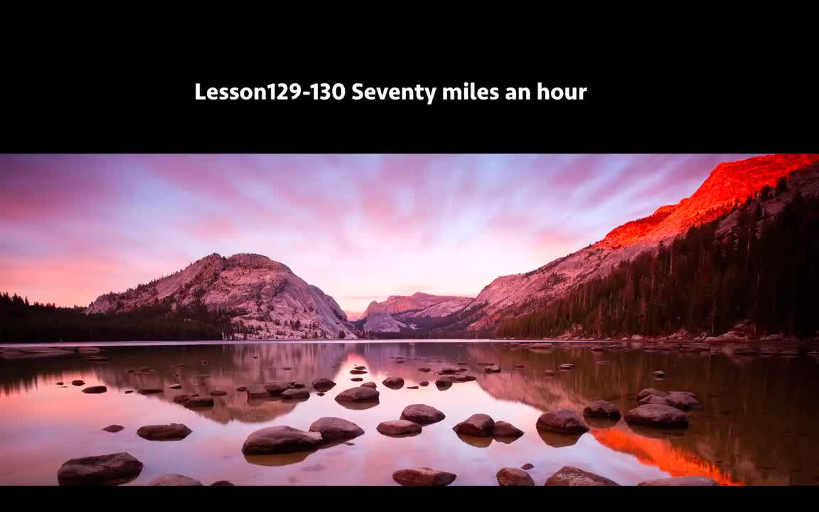 Lesson129-130 Seventy miles an hour