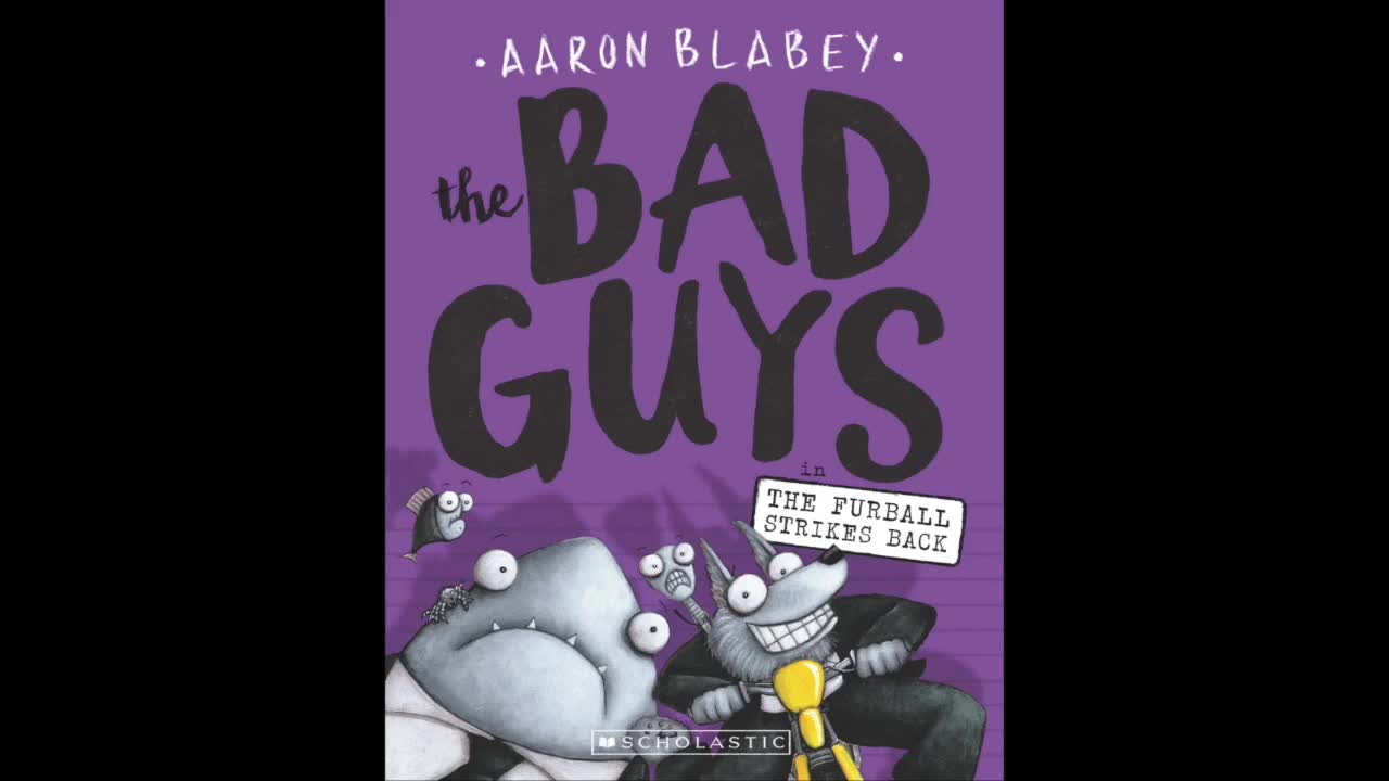 The Bad Guys Book 3 HD THE FURBALL STRIKES BACK Aaron Blabey READ ALOUD