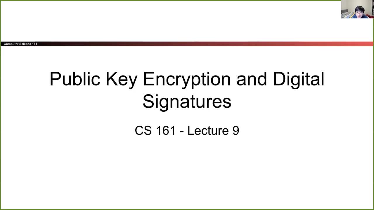 CS 161 Summer 2021 - Lecture 9 - Public-Key Encryption and Digital Signatures-fS