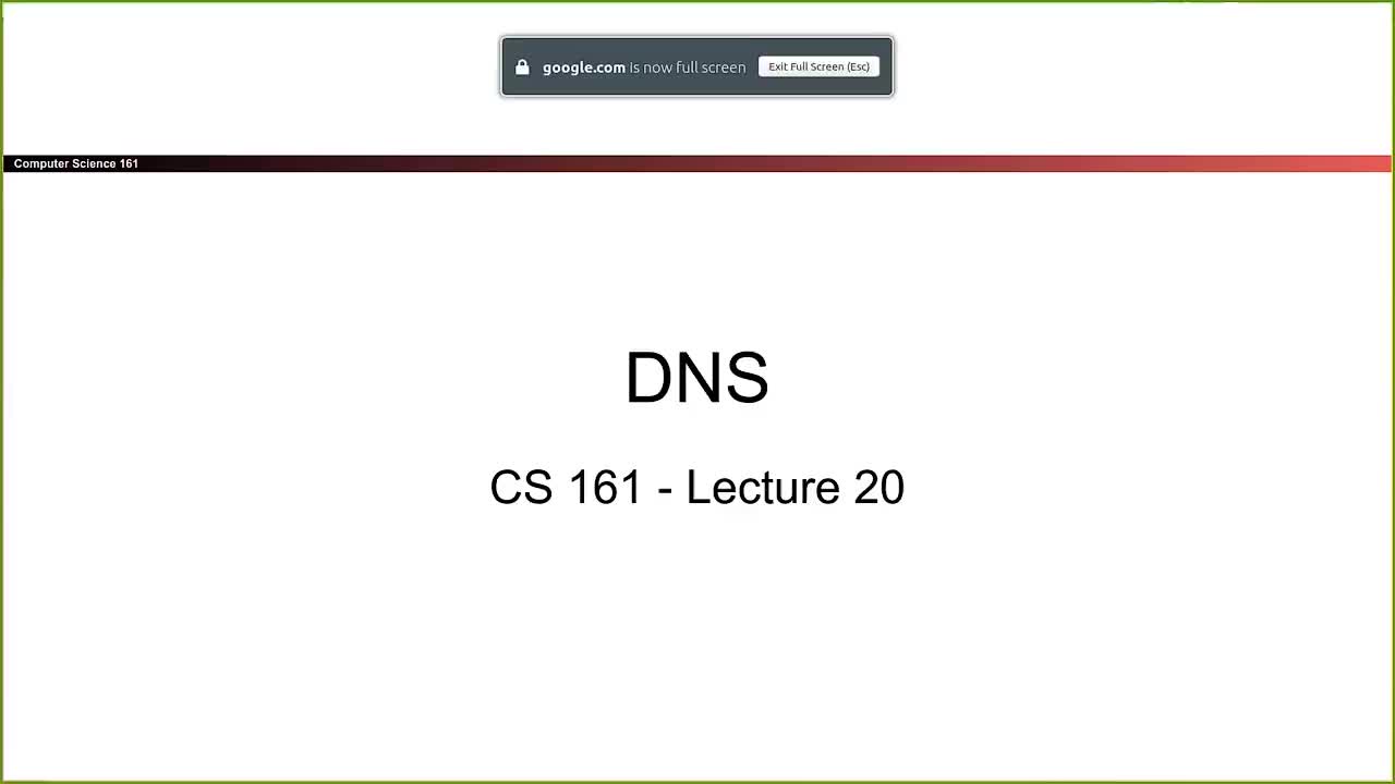 CS 161 Summer 2021 - Lecture 20 - DNS-gt3UkvtwH34
