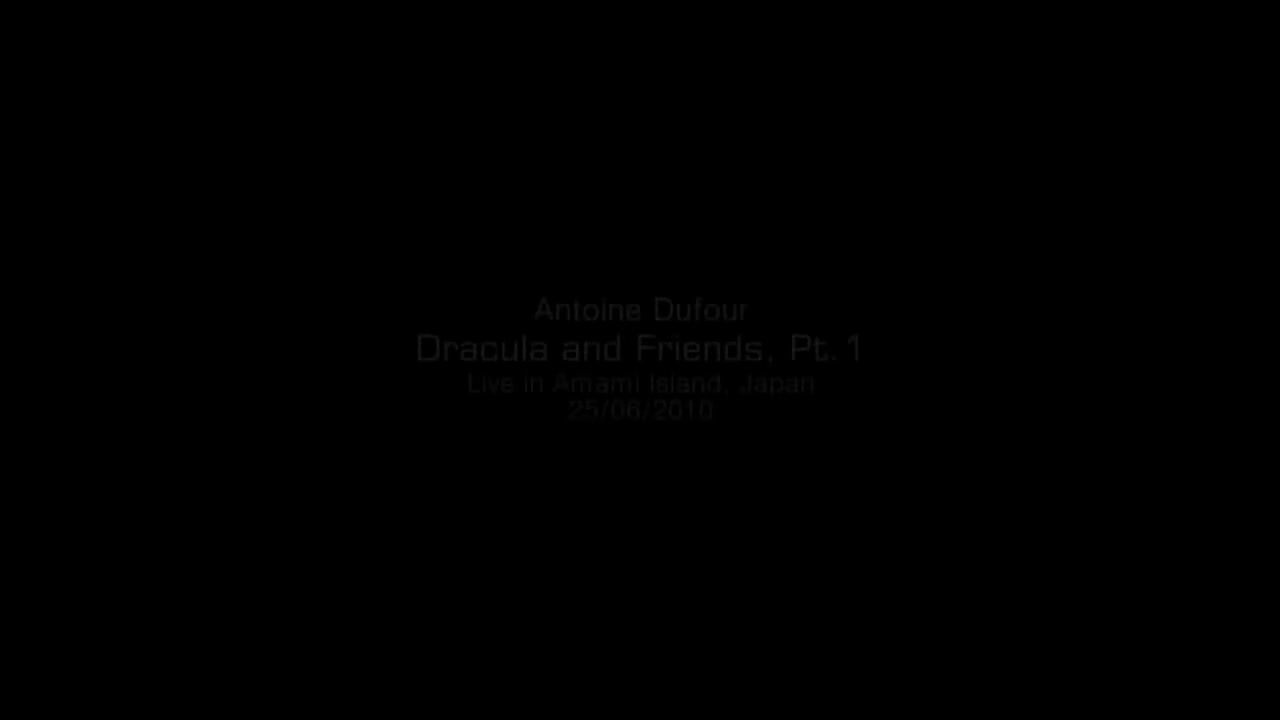 Antoine Dufour - Dracula and Friends, Pt.1
