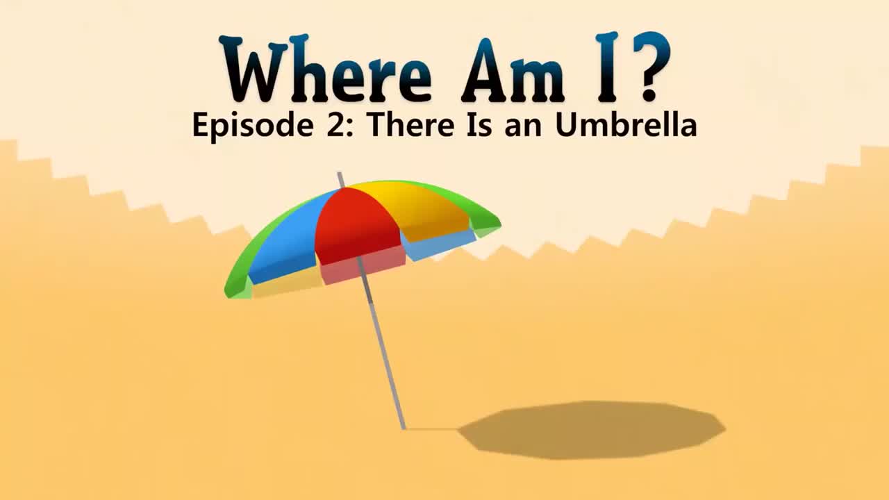 02_Where Am I 2_There Is an Umbrella