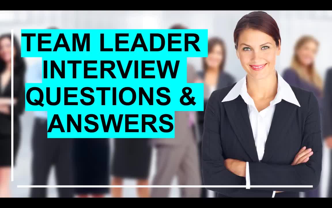 7个团队领导面试问题和答案——48-7 TEAM LEADER Interview Questions and Answers