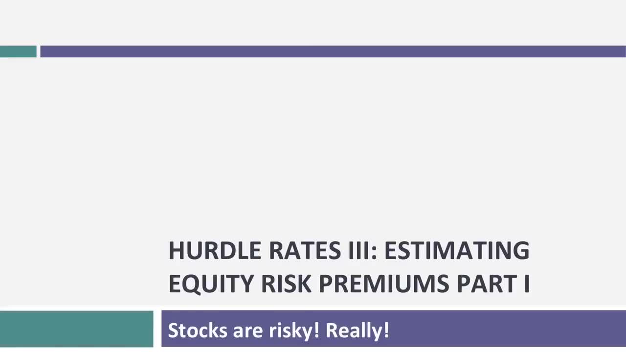 [P07]Session 6_ Estimating Hurdle Rates - Equity Risk Premiums - Historical & Su